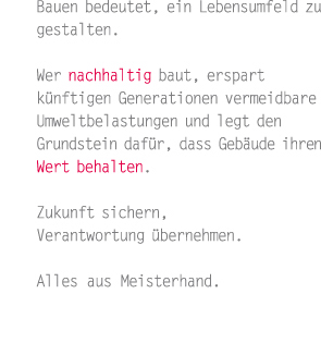 Bauen bedeutet, ein Lebensumfeld zu gestalten