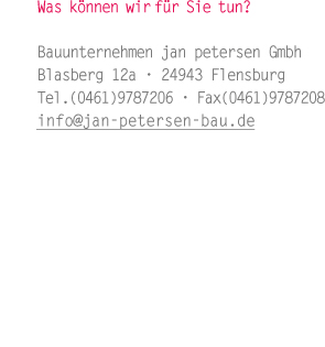 Was können wir für Sie tun?