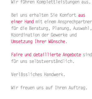Wir führen Komplettleistungen aus